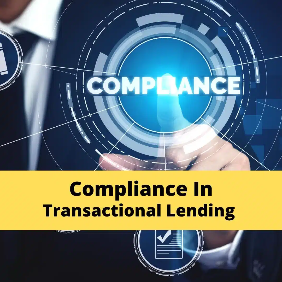 Navigating Regulatory Compliance in Transactional Lending