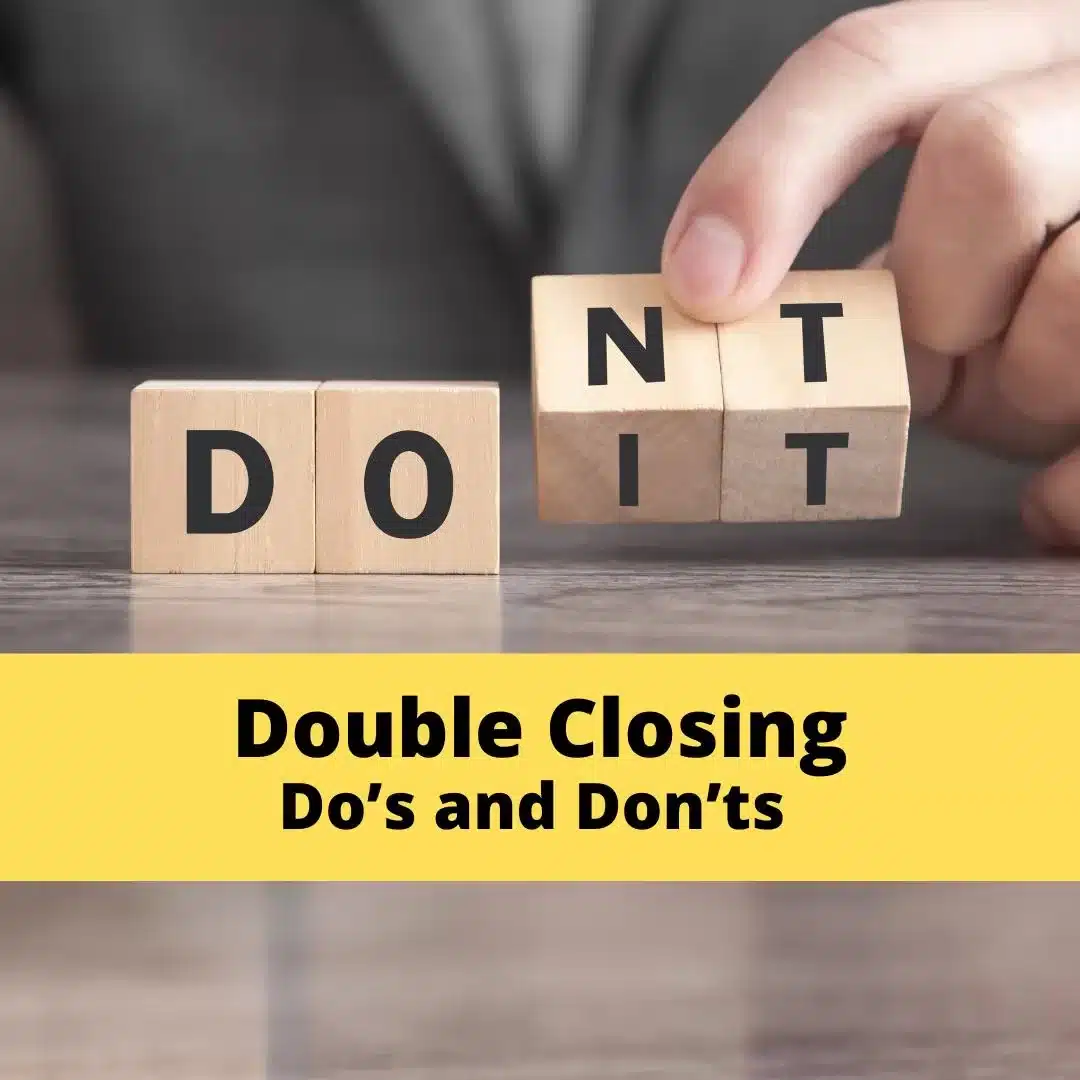 Double Closing: The Do's and Don'ts for Success