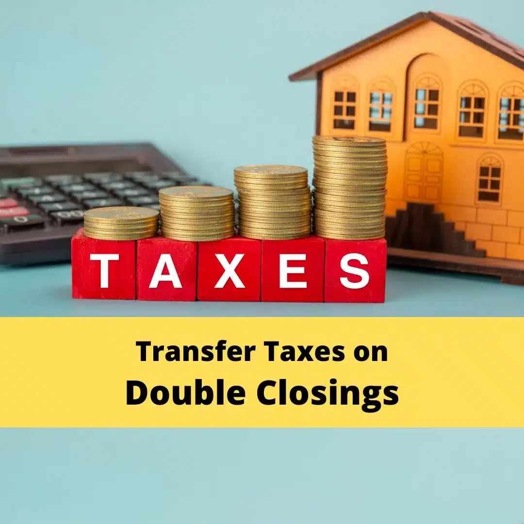 A Guide to Navigate Transfer Taxes in Double Closing Deals